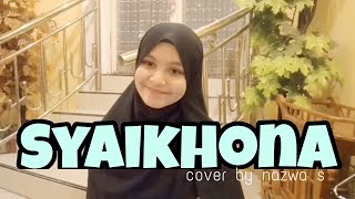 SYAIKHONA (Cover) | NAZWA SALSABILA