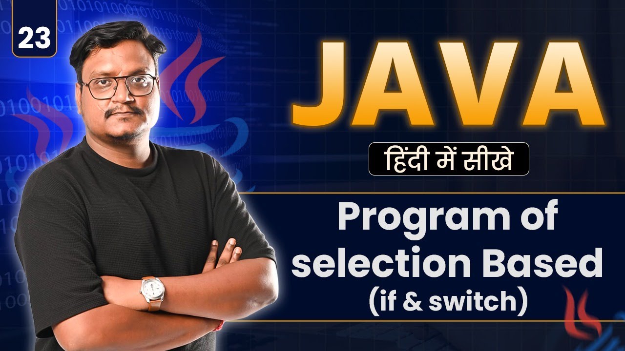 Lecture 23– Selection Based Programs in Java | If-Else, Nested If ...