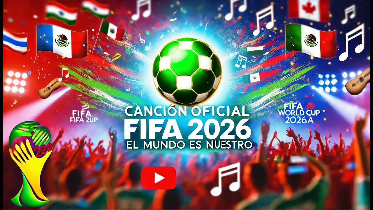 El Mundo es Nuestro - Canción Oficial FIFA - Mundial de Futbol - USA México y Canadá 2026