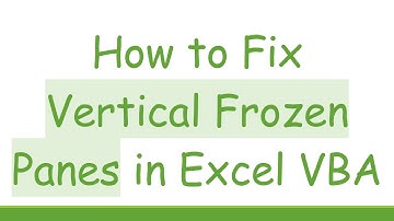 How to Fix Vertical Frozen Panes in Excel VBA