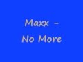 Maxx  no more.