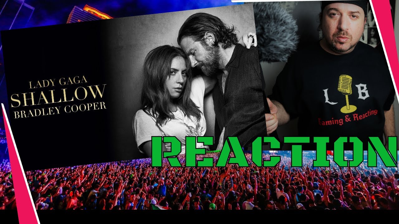 Lady Gaga and Bradley Cooper Shallow Reaction / Lance B Gaming and Reacting