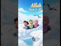 Allah Made It All Islamic Lullaby For Kids Muslim Kids Islamic Rhymes Islamic Kids Deen Kids TV