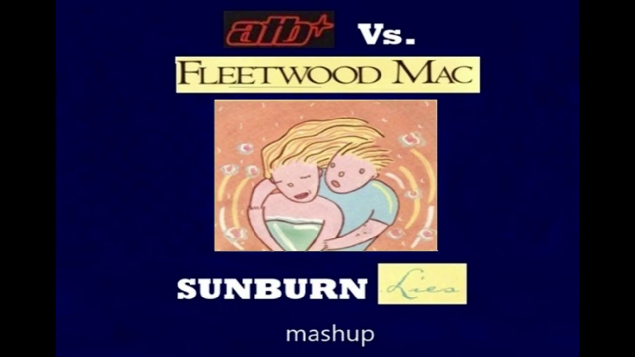 ATB Vs. Fleetwood Mac - Sunburn Lies (mashup) (2000)