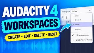 How to Use Workspaces in Audacity 4 — Create, Edit, Delete, and Reset