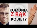 Komunia św. z rąk kobiety [Q&A#] Remi Recław SJ