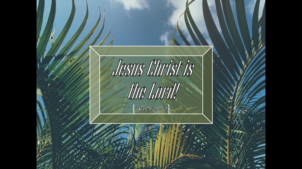 jesus-christ-is-the-lord-acts-5-29-32-acts-5-29-32-bible-portal