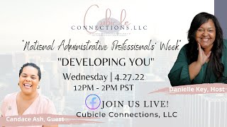 National Administrative Professionals' Day "DEVELOPING YOU"  Hosted by Cubicle Connections, LLC