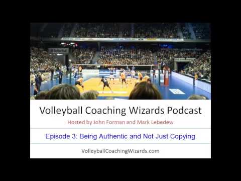 Volleyball Coaching Wizards Podcast Episode 3 - Being Authentic and Not Just Copying