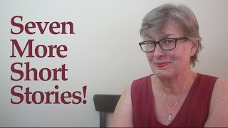 Seven More Short Stories!