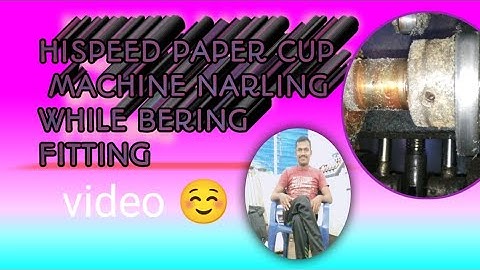 paper Cup machine narling wheel bering fitting full video | Paper cup mechine new  problem slove |