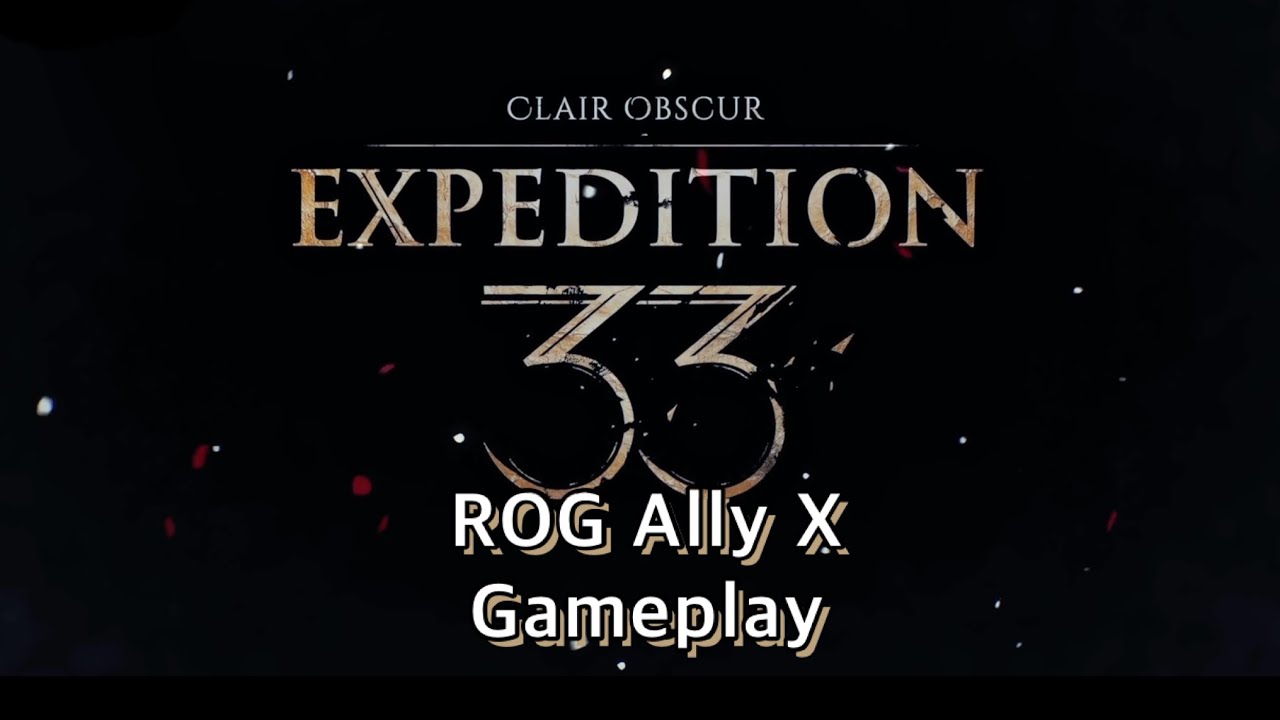 Expedition 33 - ROG Ally X Gameplay
