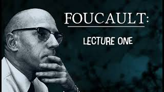 Power/Knowledge by Michel Foucault: Lecture One