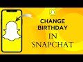 How To Change Your Birthday In Snapchat