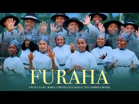 FURAHA -_- Kwaya ya Mt. Maria Goreth – Chuo Kikuu cha Ushirika Moshi | Official Music Video
