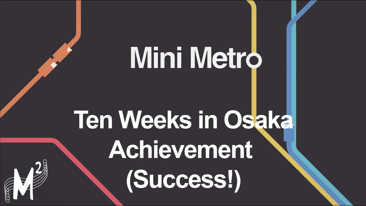 Matt Plays: Mini Metro - Episode 30 [Ten Weeks in Osaka Achievement - Success!]