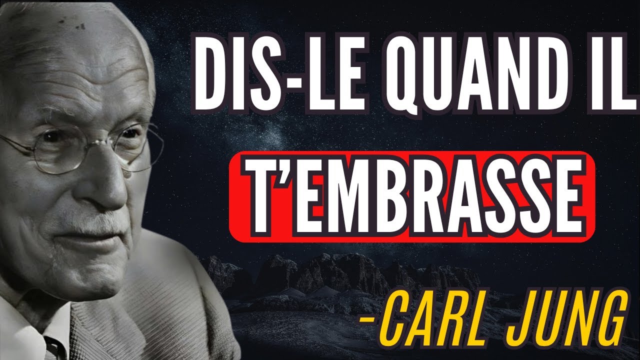 Dites ceci pendant qu'il vous embrasse et il ne regardera plus jamais une autre femme - Carl Jung