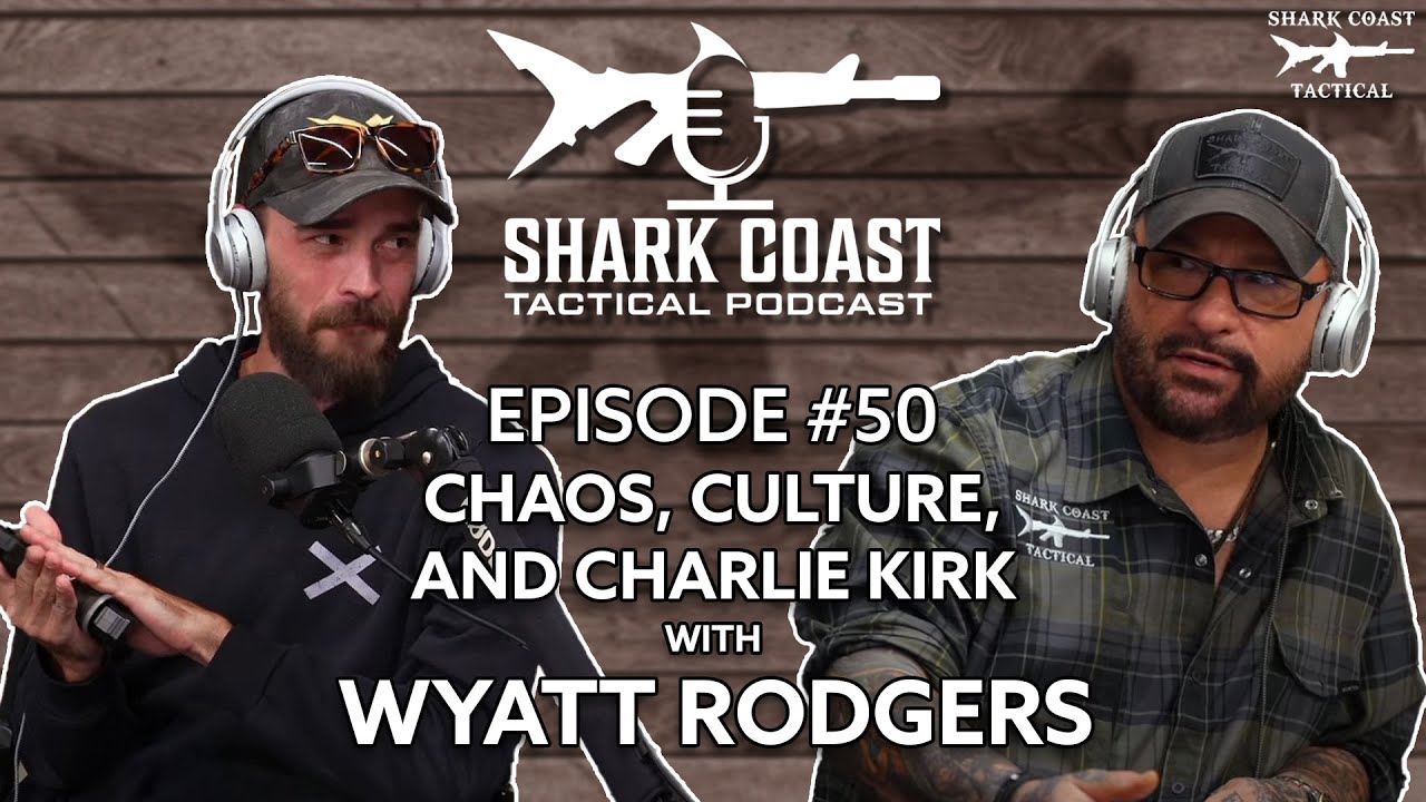Chaos, Culture, and Charlie Kirk w/ Wyatt Rodgers - Shark Coast Podcast #50