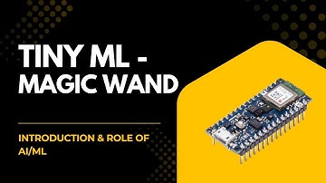 TinyML Magic Wand | Introduction & Role of AI/ML