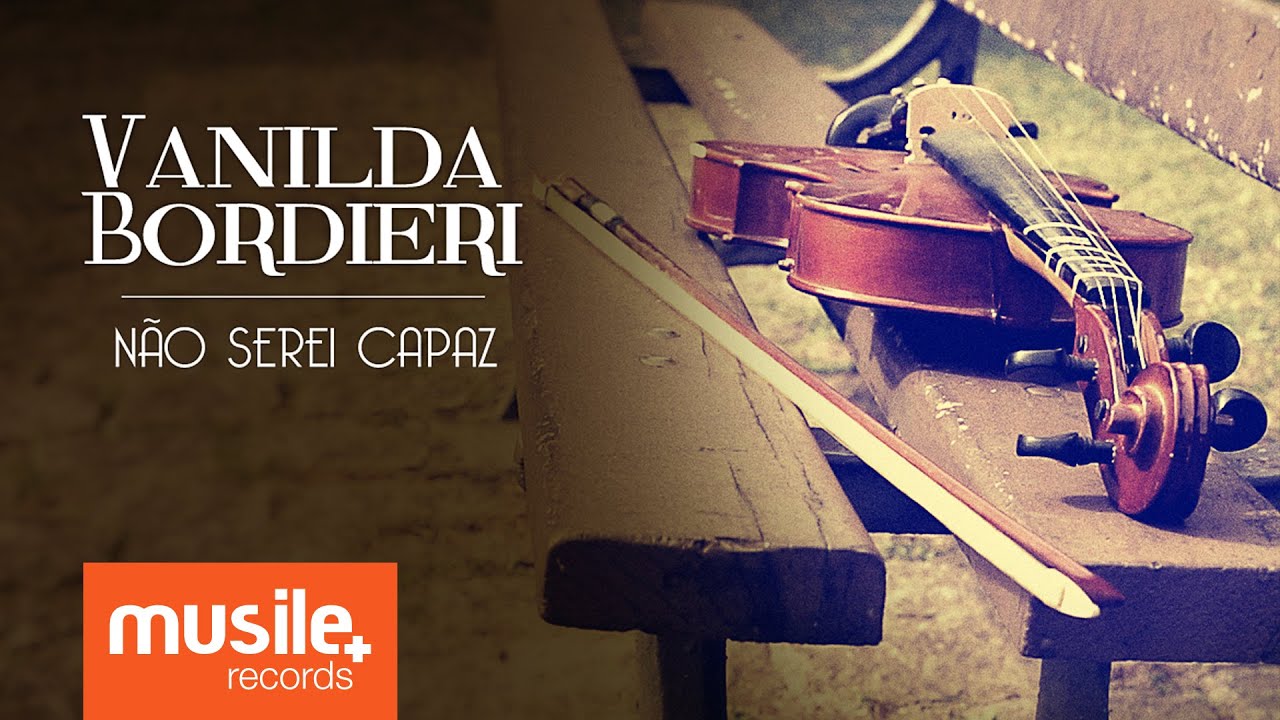 Vanilda Bordieri - Não Serei Capaz (Clipe Oficial)