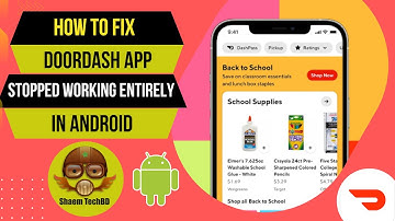 How to Fix DoorDash App Stopped Working Entirely in Android After New Updates