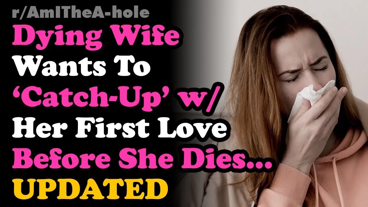 UPDATED Dying Wants To 'Catch Up' w Her First Love Before She Passes ...
