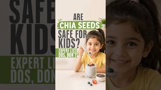 Are Chia Seeds Safe for Kids? Expert Lists Dos, Don’ts