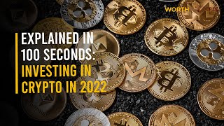 Explained In 100 Seconds: Investing In Crypto In 2022 | WORTH IT