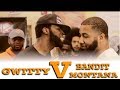 BANDIT MONTANA VS GWITTY UDUBB