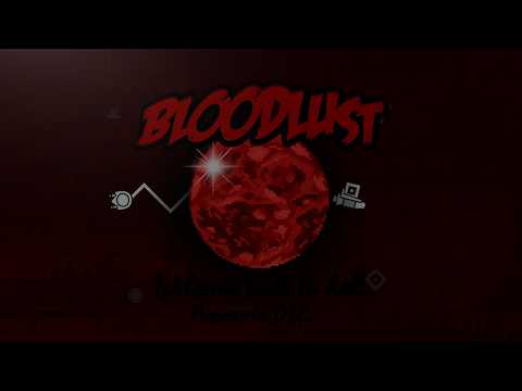 Bloodlust 100% [Extreme Demon #40] | Geometry Dash