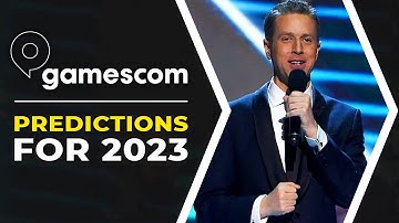 Gamescom 2023 Predictions