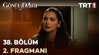 Gönül Dağı 38. Bölüm 2.Fragmanı