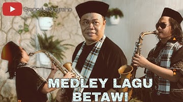 MEDLEY LAGU BETAWI || COVER