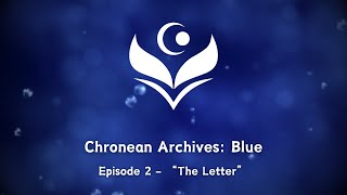 Episode 2 “The Letter” // Chronean Archives: Blue [Original Audio Drama]