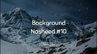 Backsound Nasyid #10 (No Copyright) - The Best Background Nasheed