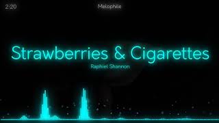 Strawberries & Cigarettes|| Troye Sivan (Cover) Raphiel Shannon || Melophile