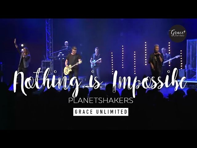 PlanetShakers - Nothing Is Impossible