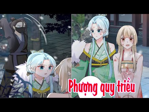 Video CHAP 85 : PHƯỢNG QUY TRIỀU: Lãnh Vương Thịnh Sủng Pháp... - youtube