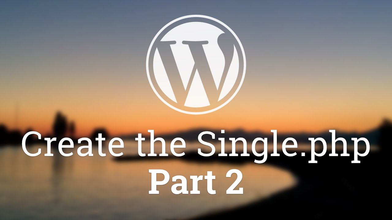 Part 40 - WordPress Theme Development - Single Blog Post - PART 2 - YouTube