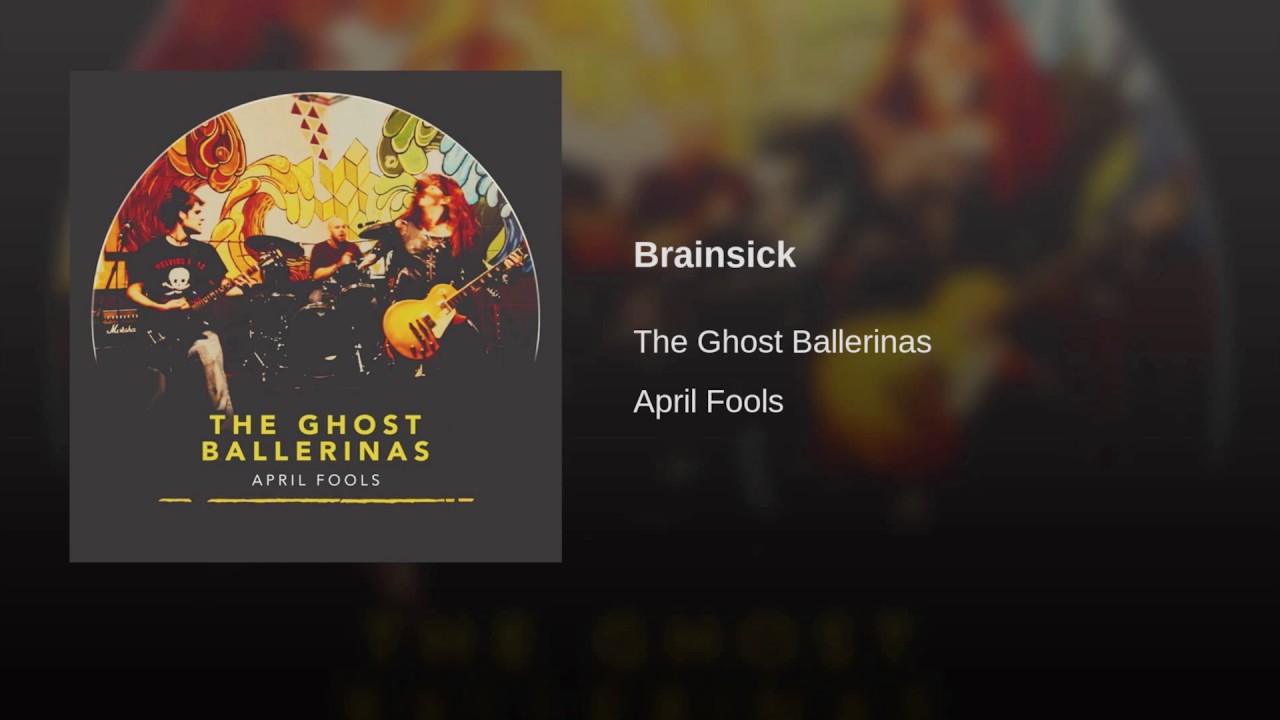 BRAINSICK - The Ghost Ballerinas