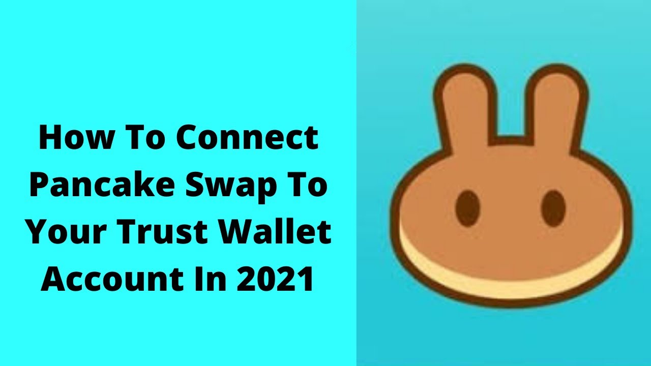 How To Connect Pancake Swap To Your Trust Wallet Account In 2021