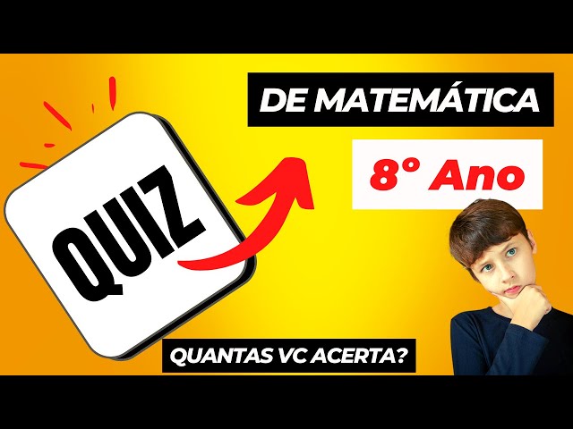 Quiz de Matemática ( 7º ano)