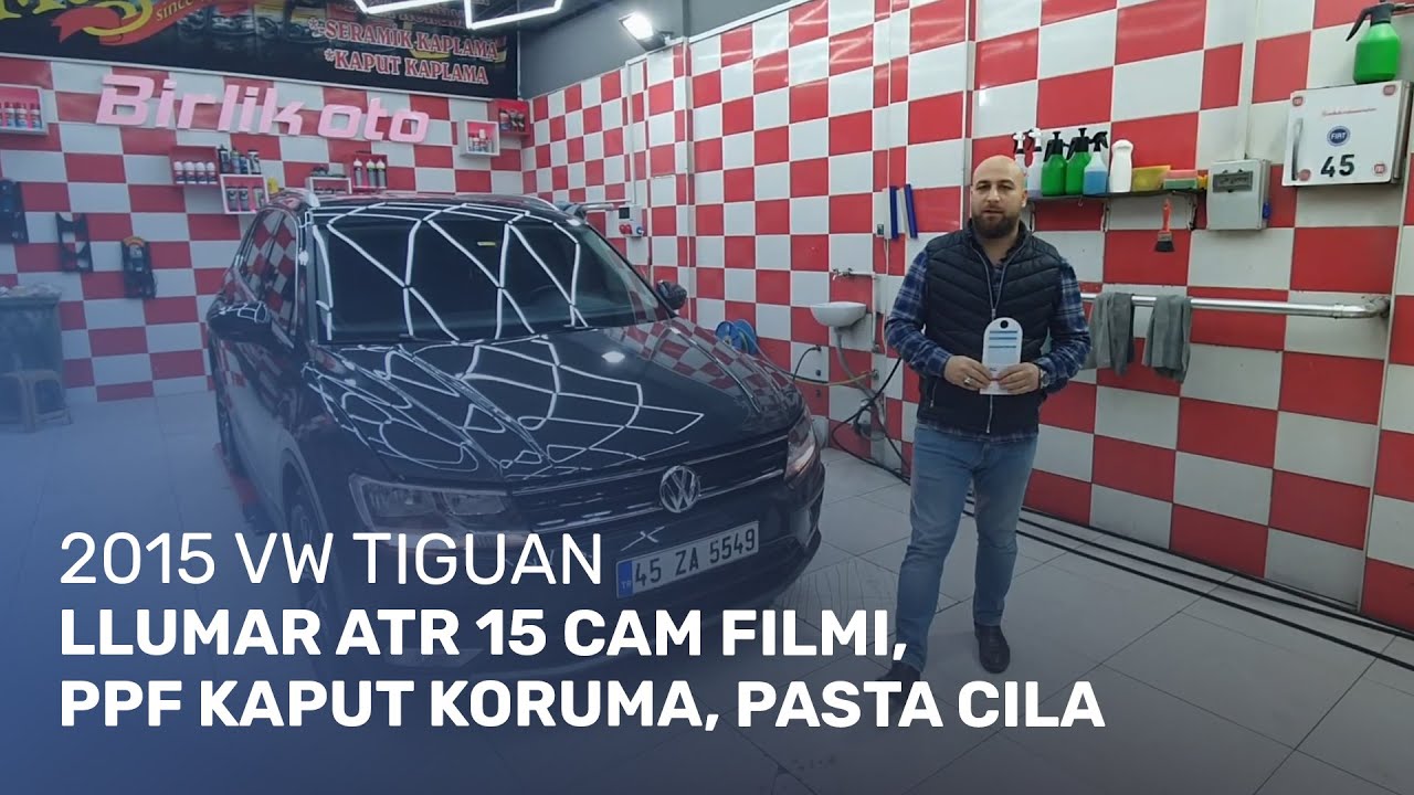 2015 VW Tiguan // LLumar ATR 15 Cam Filmi, PPF Kaput Koruma Filmi, Koltuk Koruma, Pasta Cila