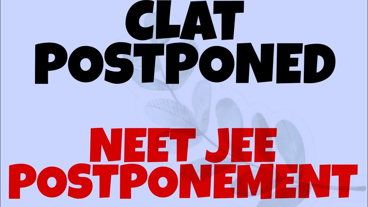 CLAT POSTPONED| NEET JEE 2020 POSTPONMENT|| PRO INSTITUTE