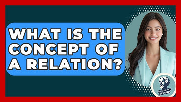 What Is The Concept Of A Relation? - Philosophy Beyond