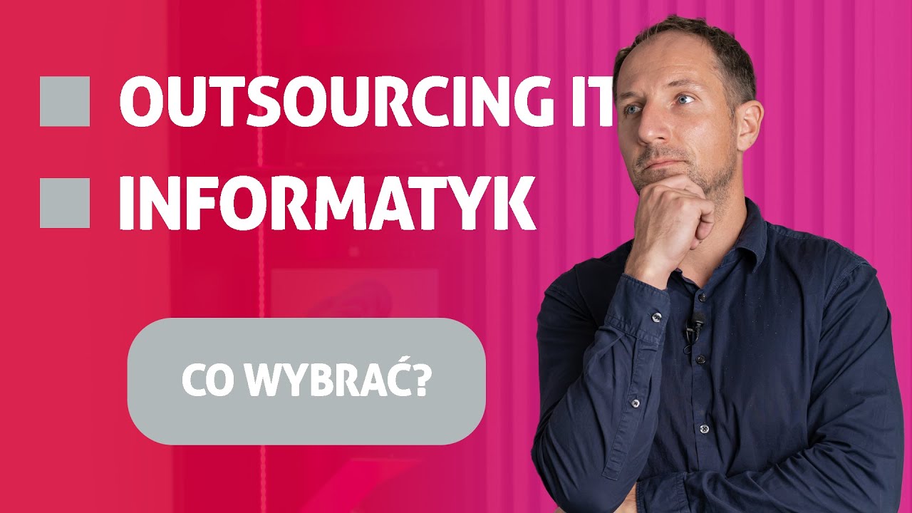 ZATRUDNIĆ INFORMATYKA czy zlecić OUTSOURCING Usług Informatycznych? [Informatyka w biznesie]