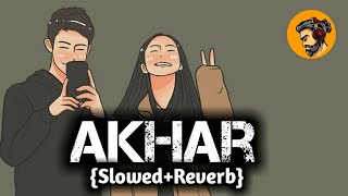 Akhar❤Amrinder Gill🙈{Slowed Reverb} Aithe Koyi Na Milda Song😍Akhar Lofi Song🥀Ethe Koi Ni Milda Song