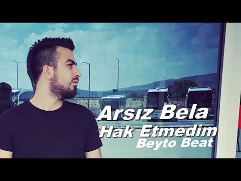 Arsız Bela Hak Etmedim