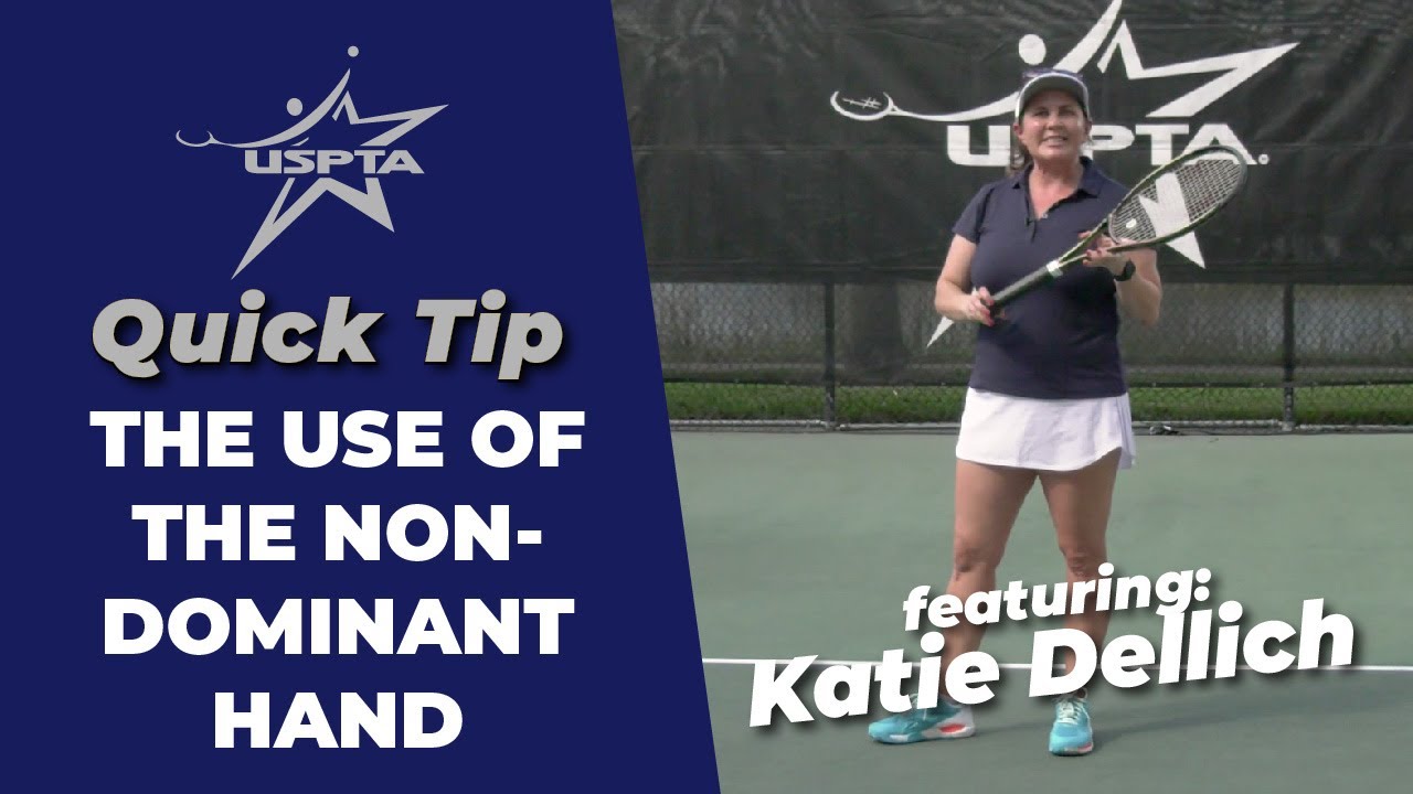 USPTA Quick Tip -- The Use of the Non-Dominant Hand