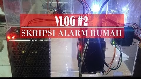 VLOG #2 SKRIPSI - SISTEM KEAMANAN RUMAH BERBASIS SMS GATEWAY